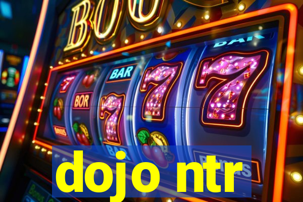 dojo ntr